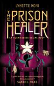 The Prison Healer - tome 1 - La guérisseuse de Zalindov