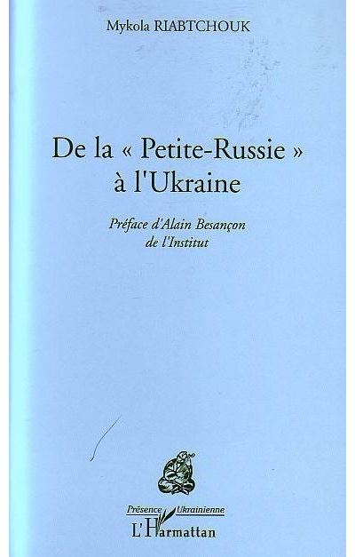 De la Petite Russie à l'Ukraine - Mykola Roabtchouk - broché