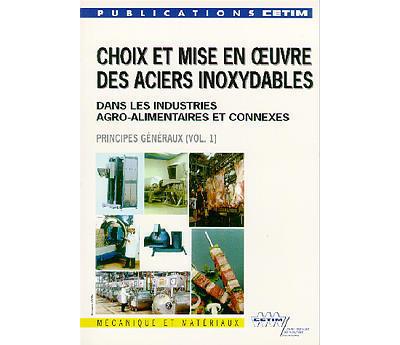 Choix et mise en oeuvre des aciers inoxydables dans les industries agro-alimentaires et connexes