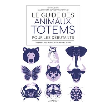 Le guide des animaux totem pour les débutants