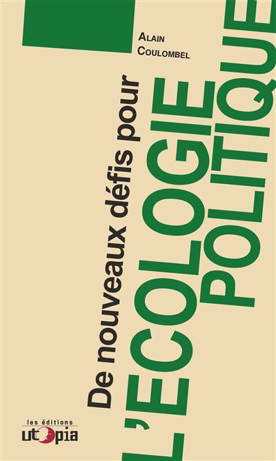De nouveaux defis pour l'ecologie politique - Alain Coulombel - broché
