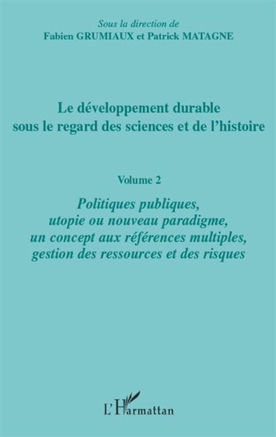 Le développement durable sous le regard des sciences et de l'histoire - Fabien Grumiaux - broché