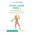 Votre corps parle : Ecoutez-le !
