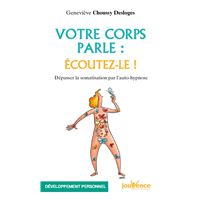 Votre corps parle : Ecoutez-le !