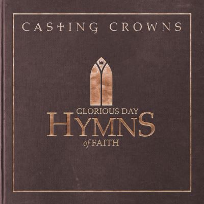 Glorious Day Hymns Of Faith