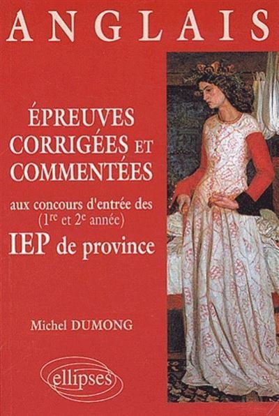 Épreuves corrigées et commentées d'anglais aux concours d'entrée (1re et 2e années) des IEP de province (1996-1999)