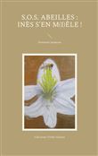 S.O.S. Abeilles : Inès s'en m(i)êle !