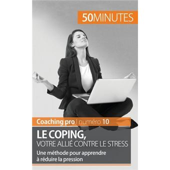 Le coping, votre allié contre le stress