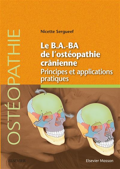 Le B.A. BA du crânien bases et indications de l'ostéopathie