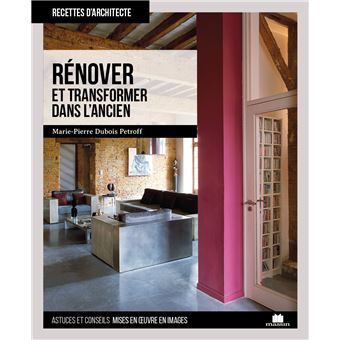 Rénover et transformer dans l'ancien