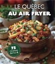 Le Québec au air fryer