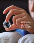 LE CHAMPS DES VISIONS