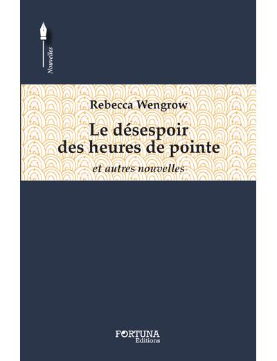 Le désespoir des heures de pointe et autres nouvelles
