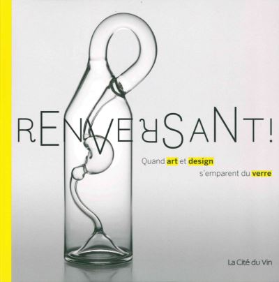 Renversant quand art et design s'emparent du verre