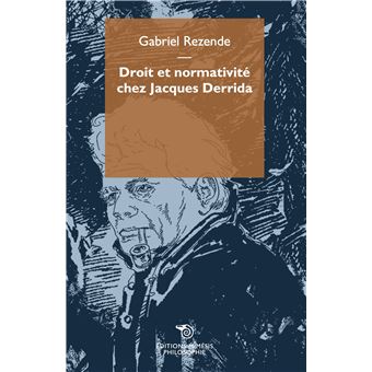 Droit et normativité chez Jacques Derrida