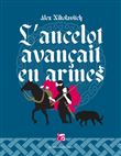 L'ancelot avancait en armes