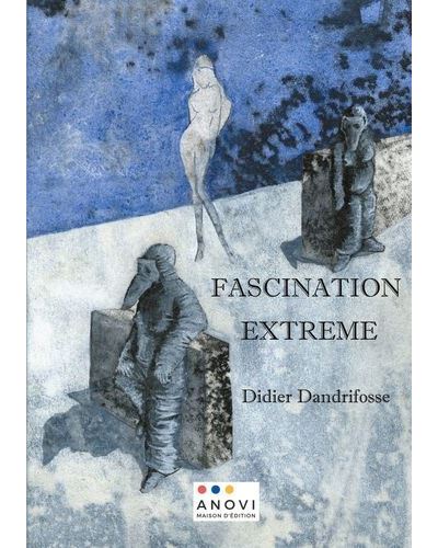 Fascination Extême - Didier Dandrifosse - broché