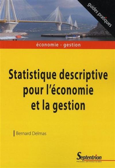 Statistique descriptive pour l''economie et la gestion - Bernard Delmas - broché