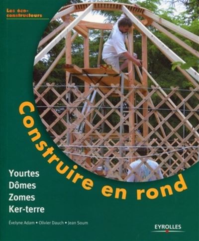 Yourtes, dômes, zomes et kerterres