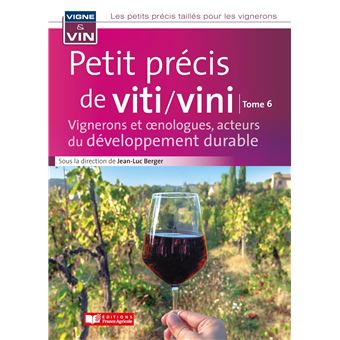 Petit précis de viticulture et viniculture tome 6