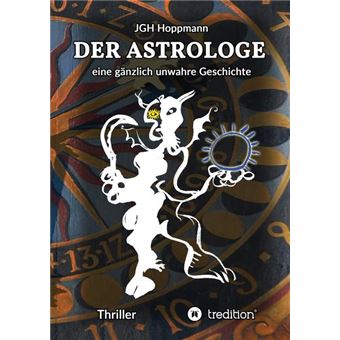 DER ASTROLOGE - EINE GÄNZLICH UNWAHRE GESCHICHTE