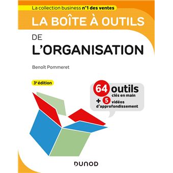 La Boite A Outils De L Organisation 3e Ed 63 Outils Methodes 63 Outils Methodes Avec 5 Videos D Approfondissement Broche Benoit Pommeret Achat Livre Ou Ebook Fnac