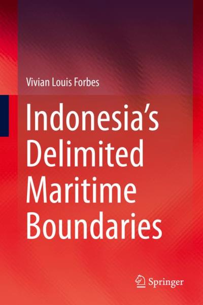 Indonesia's delimited maritime boundaries - relié - Vivian Louis Forbes ...