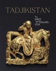 Tadjikistan, au pays des fleuves d'or