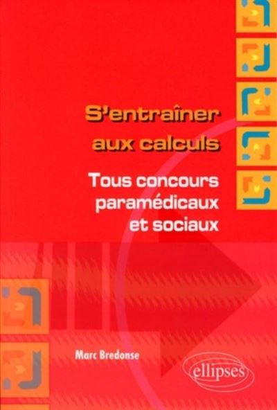 S'entraîner aux calculs tous concours paramédicaux et sociaux