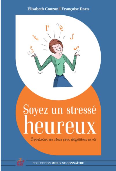 Soyez un stressé heureux