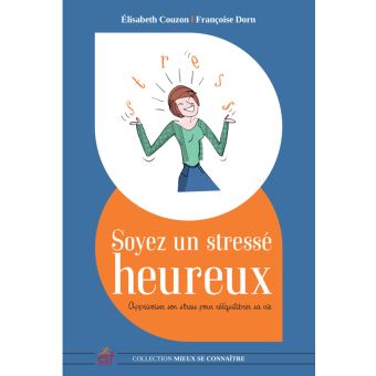 Soyez un stresse heureux