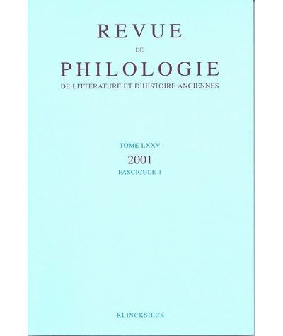 Revue de philologie, de littérature et d'histoire anciennes volume 75