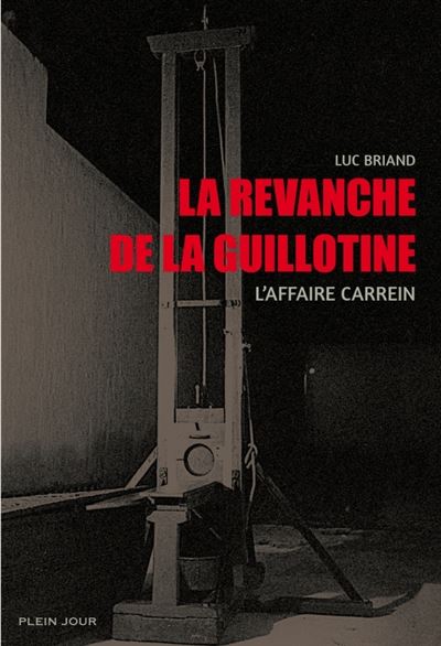 La revanche de la guillotine - Luc Briand - broché