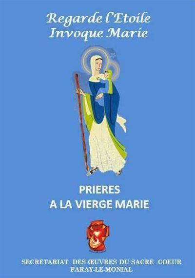 Regarde l'étoile, invoque Marie