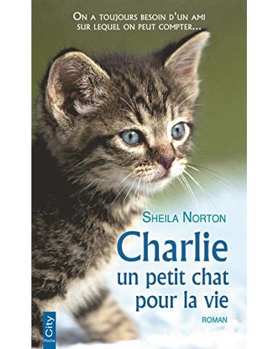 Charlie Un Petit Chat Pour La Vie Poche Sheila Norton Achat Livre Fnac