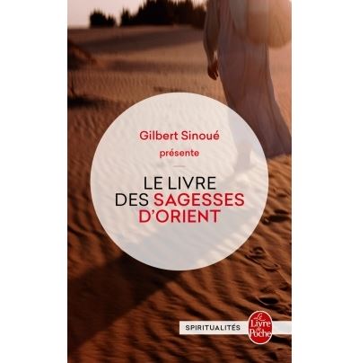 Le Livre des sagesses d'Orient - Gilbert Sinoué - Poche