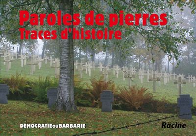 Paroles de pierres, traces d'histoire