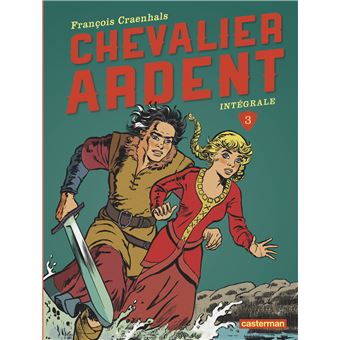 Chevalier Ardent Integrale Tome 3 L Integrale Francois Craenhals Francois Craenhals Francois Craenhals Cartonne Achat Livre Ou Ebook Fnac
