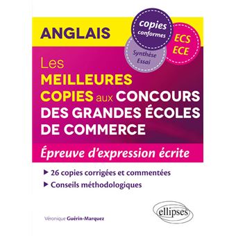 Anglais - Les meilleures copies aux Concours des Grandes Écoles de Commerce (ECS/ECE) – Épreuve d’expression écrite