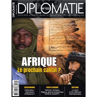 Diplomatie n°122 : Afrique, le prochain califat ? - Juillet-Août 2023