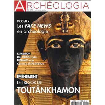 Archéologia N°575 Toutankhamon - avril 2019
