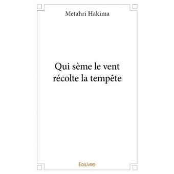 Qui sème le vent récolte la tempête - 1