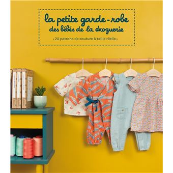 La Petite Garde Robe Des Bebes De La Droguerie Patrons De Couture A Taille Reelle Broche Collectif La Droguerie Achat Livre Fnac