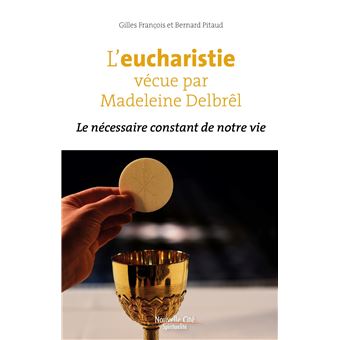 L'eucharistie vécue par Madeleine Delbrêl