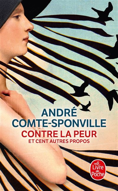 Contre la peur et cent autres propos - André Comte-Sponville - Poche