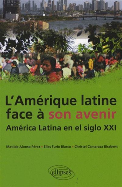 L'Amérique latine face à son avenir / America latina en el siglo XXI