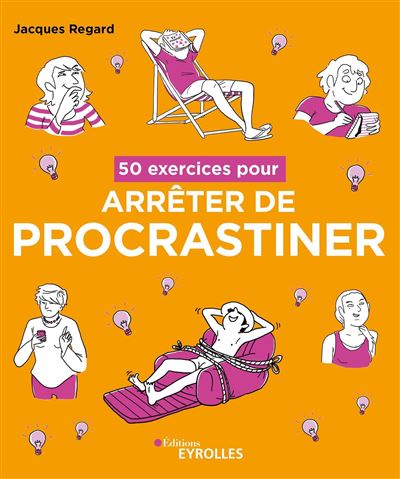 50 exercices pour ne plus tout remettre au lendemain