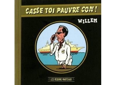Casse toi pauvre con !