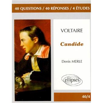 Voltaire, Candide 40 questions 40 réponses 4 études ...