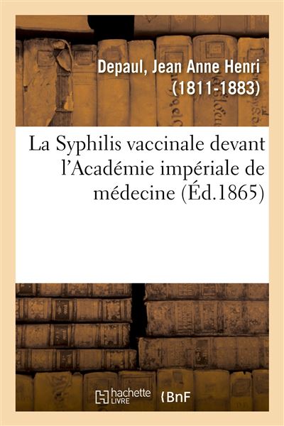 La Syphilis vaccinale devant l'Académie impériale de médecine